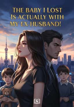 The Baby I Lost Is Actually with My Ex-Husband!