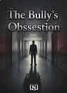 The Bully's Obsession