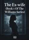 The Ex-wife (Book 1 Of The Williams Series)
