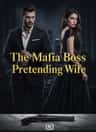 The Mafia Boss Pretending Wife