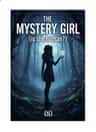 THE MYSTERY GIRL ( is she human?)