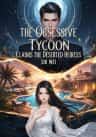 The Obsessive Tycoon Claims the Deserted Heiress