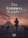 The Runaway Breeder
