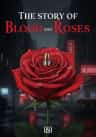 The Story of Blood and Roses