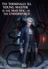 The Terminally Ill Young Master is the Mad Dog of the Underworld