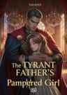 The Tyrant Father’s Pampered Daughter