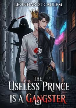 The Useless Prince Is A Gangster