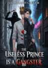 The Useless Prince Is A Gangster