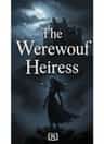 The Werewolf Heiress
