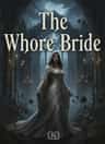 The Whore Bride