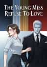 The Young Miss Refuse To Love