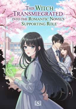 This Witch Transmigrated into the Romantic Novel's Supporting Role