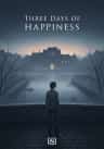 Three Days of Happiness
