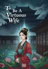 To Be A Virtuous Wife