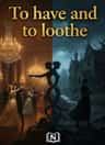 To have and to loathe