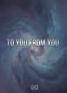 To You From You