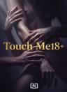 Touch Me18+