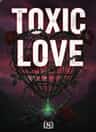 TOXIC LOVE