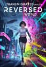Transmigrated into a reversed world