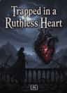 Trapped in a Ruthless Heart