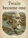 Twain became one
