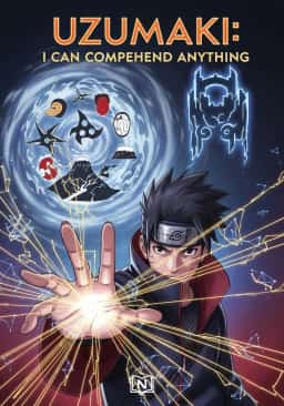 Uzumaki: I can comprehend anything