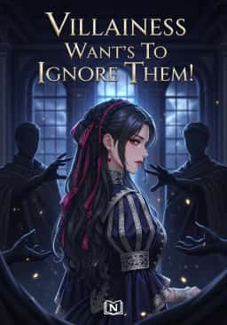 Villainess Want's To Ignore Them!
