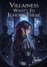 Villainess Want's To Ignore Them!