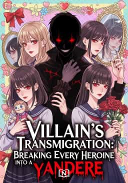 Villain's transmigration: Breaking every heroine into a Yandere novel cover