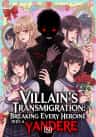 Villain's transmigration: Breaking every heroine into a Yandere