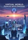 Virtual World: Peerless White Emperor