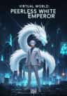 Virtual World: Peerless White Emperor