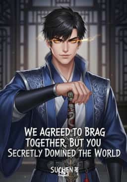 We Agreed to Brag Together, But You Secretly Dominated the World