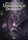 Who Designed This Underworld Dungeon?