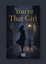 You're That Girl