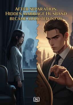 After Divorce, Hidden Marriage Husband Became Addicted to Me