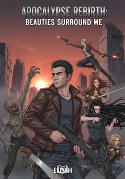 Apocalypse Rebirth: Beauties Surround Me