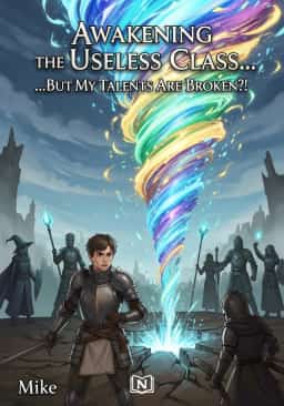 Awakening the Useless Class… But My Talents Are Broken?!