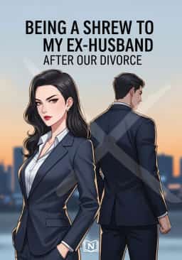 Being A Shrew to My Ex-Husband After Our Divorce