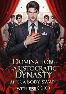 Domination of the Aristocratic Dynasty After a Body Swap with the CEO
