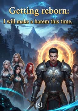 Getting reborn: I will make a harem this time.