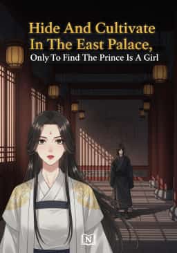 Hide And Cultivate In The East Palace, Only To Find The Prince Is A Girl novel cover