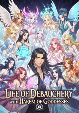 Life of Debauchery with Harem of Goddesses