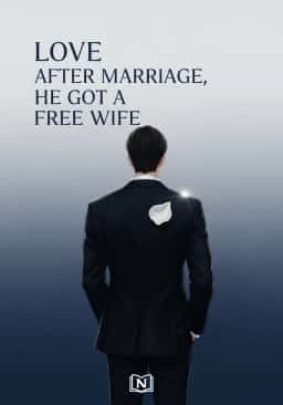 Love After Marriage, He Got A Free Wife