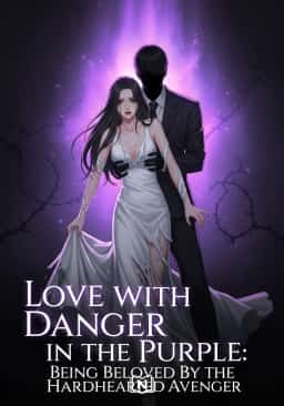 Love with Danger in the Purple: Being Beloved by the Hardhearted Avenger