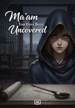 Ma'am You Have Been Uncovered