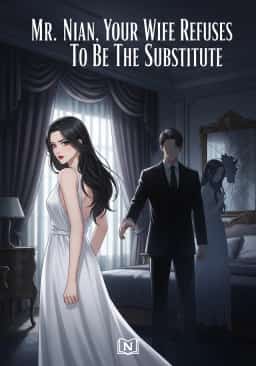 Mr. Nian, Your Wife Refuses To Be The Substitute