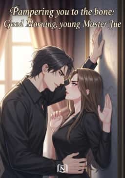 Pampering you to the bone: Good Morning, young Master Jue novel cover