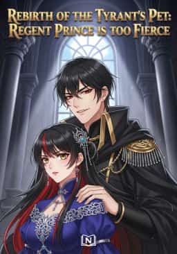 Rebirth of the Tyrant's Pet: Regent Prince is too Fierce