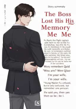 The Boss Lost His Memory and Only Remembers Me